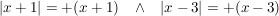 $ |x+1| = +(x+1) \ \ \ \wedge \ \ \ |x-3| = +(x-3) $ $ |x+1| = +(x+1) \ \ \ \wedge \ \ \ |x-3| = +(x-3) $