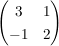 $ \pmat{3&1\\-1&2} $ $ \pmat{3&1\\-1&2} $