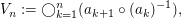 $ V_n:=\bigcirc_{k=1}^n (a_{k+1} \circ (a_k)^{-1}), $ $ V_n:=\bigcirc_{k=1}^n (a_{k+1} \circ (a_k)^{-1}), $