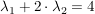 $ \lambda_1+2\cdot{}\lambda_2=4 $ $ \lambda_1+2\cdot{}\lambda_2=4 $