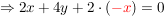 $ \Rightarrow 2x + 4y + 2\cdot{}(\red{-x}) = 0 $ $ \Rightarrow 2x + 4y + 2\cdot{}(\red{-x}) = 0 $