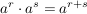 $ a^r\cdot{}a^s=a^{r+s} $ $ a^r\cdot{}a^s=a^{r+s} $