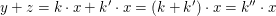 $ y+z=k\cdot x+k'\cdot x=(k+k')\cdot x=k''\cdot x $ $ y+z=k\cdot x+k'\cdot x=(k+k')\cdot x=k''\cdot x $