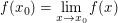 $ f(x_0)=\lim_{x \to x_0}f(x) $