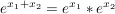 $ e^{x_1+x_2}=e^{x_1}*e^{x_2} $ $ e^{x_1+x_2}=e^{x_1}*e^{x_2} $