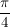 $ \bruch{\pi}{4} $ $ \bruch{\pi}{4} $