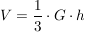 $ V=\bruch{1}{3}\cdot{}G\cdot{}h $ $ V=\bruch{1}{3}\cdot{}G\cdot{}h $