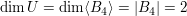 $ \dim U=\dim \langle B_4\rangle=|B_4|=2 $ $ \dim U=\dim \langle B_4\rangle=|B_4|=2 $