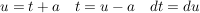 $ u=t+a\quad t=u-a\quad dt=du $ $ u=t+a\quad t=u-a\quad dt=du $