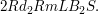 $ 2 Rd_{2}RmLB_{2}S. $ $ 2 Rd_{2}RmLB_{2}S. $