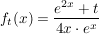 $ f_t(x)= \bruch{e^{2x} + t}{4x \cdot{} e^x } $ $ f_t(x)= \bruch{e^{2x} + t}{4x \cdot{} e^x } $