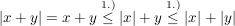 $ |x+y|=x+y\stackrel{1.)}{\le}|x|+y\stackrel{1.)}{\le}|x|+|y| $ $ |x+y|=x+y\stackrel{1.)}{\le}|x|+y\stackrel{1.)}{\le}|x|+|y| $