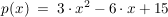 $ p(x) \ = \ 3\cdot{}x^2-6\cdot{}x+15 $ $ p(x) \ = \ 3\cdot{}x^2-6\cdot{}x+15 $