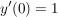$ y'(0)=1 $ $ y'(0)=1 $