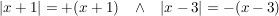 $ |x+1| = +(x+1) \ \ \ \wedge \ \ \ |x-3| = -(x-3) $ $ |x+1| = +(x+1) \ \ \ \wedge \ \ \ |x-3| = -(x-3) $