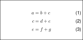 $ \fbox{\parbox{6cm}{\begin{align} a&= b+c \\ c&=d+e \\ e &=f+g \end{align} }} $ $ \fbox{\parbox{6cm}{\begin{align} a&= b+c \\ c&=d+e \\ e &=f+g \end{align} }} $