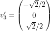 $ v_3'=\pmat{-\sqrt{2}/2\\0\\\sqrt{2}/2} $