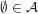 $ \emptyset\in\cal A $ $ \emptyset\in\cal A $
