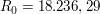 $ R_0 = 18.236,29 $ $ R_0 = 18.236,29 $