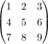 $ \pmat{ 1 & 2 & 3 \\ 4 & 5 & 6 \\ 7 & 8 & 9} $ $ \pmat{ 1 & 2 & 3 \\ 4 & 5 & 6 \\ 7 & 8 & 9} $