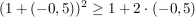 $ (1+(-0,5))^2 \ge 1+2\cdot{}(-0,5) $ $ (1+(-0,5))^2 \ge 1+2\cdot{}(-0,5) $