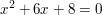 $ x² +6x +8 = 0 $ $ x² +6x +8 = 0 $
