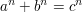 $ \ a^n+b^n=c^n $ $ \ a^n+b^n=c^n $