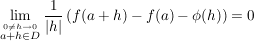 $ \limes_{\stackrel{0\not=h\to 0}{a+h\in D}} \bruch{1}{|h|}\left( f(a+h)-f(a)-\phi(h)\right)=0 $ $ \limes_{\stackrel{0\not=h\to 0}{a+h\in D}} \bruch{1}{|h|}\left( f(a+h)-f(a)-\phi(h)\right)=0 $