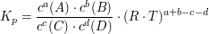 $ K_p=\bruch{c^{a}(A)\cdot{}c^{b}(B)}{c^{c}(C)\cdot{}c^{d}(D)}\cdot{}(R\cdot{}T)^{a+b-c-d} $ $ K_p=\bruch{c^{a}(A)\cdot{}c^{b}(B)}{c^{c}(C)\cdot{}c^{d}(D)}\cdot{}(R\cdot{}T)^{a+b-c-d} $