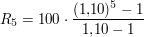 $ R_5 = 100\cdot{}\bruch{(1{,}10)^5 -1}{1{,}10 -1} $ $ R_5 = 100\cdot{}\bruch{(1{,}10)^5 -1}{1{,}10 -1} $